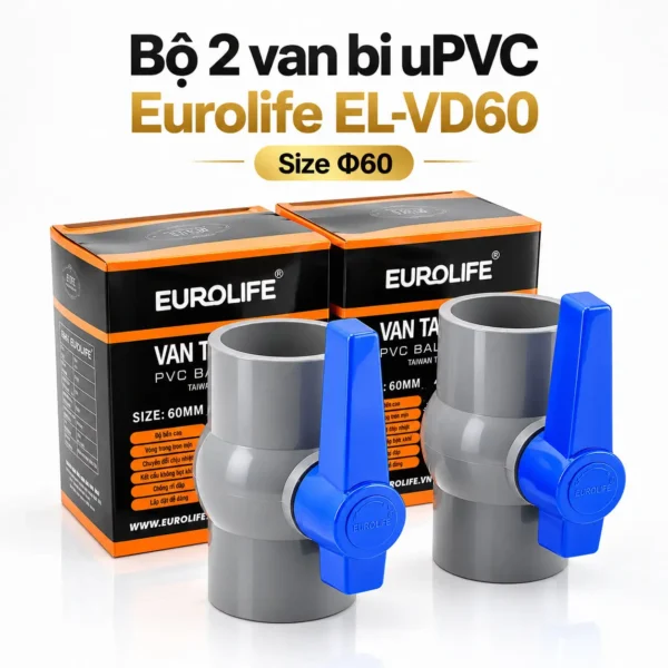 Bộ 2 van bi uPVC Eurolife EL-VD60 size 60mm DN50 2 inch kèm hộp
