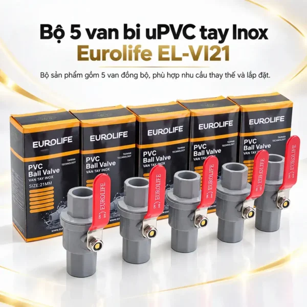 Bộ 5 van bi uPVC tay Inox Eurolife EL-VI21 size 21 mm cùng hộp sản phẩm