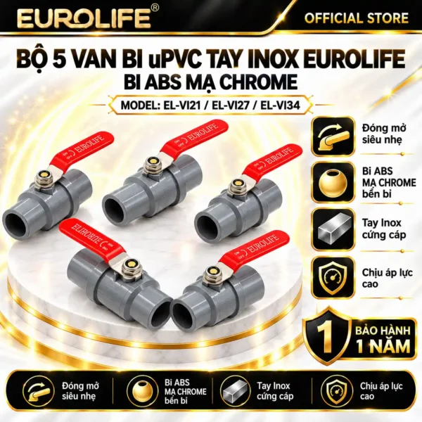 Bộ 5 van bi uPVC tay Inox Eurolife EL-VI21 EL-VI27 EL-VI34 bi ABS mạ Chrome