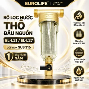 Bộ lọc nước thô đầu nguồn Eurolife EL-L21 / EL-L27 – lõi Inox SUS 316