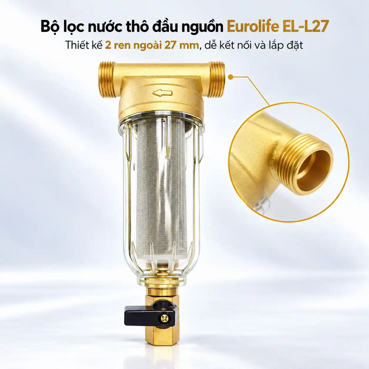 Bộ lọc nước thô đầu nguồn Eurolife EL-L27 hai đầu ren ngoài 27 mm