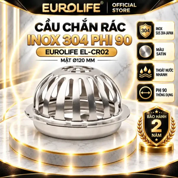 cầu chắn rác inox 304 phi 90 Eurolife EL-CR02 mặt Ø120 mm Inox SUS 304 Japan