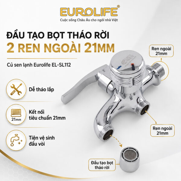 Củ sen lạnh Eurolife EL-SL112 sử dụng các đầu kết nối ren ngoài 21 mm phổ biến, đầu tạo bọt có thể tháo rời để vệ sinh, thuận tiện khi lắp đặt và bảo dưỡng.