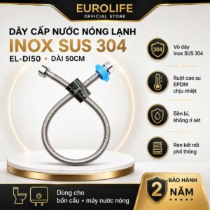 Dây cấp nước nóng lạnh Inox SUS 304 Eurolife EL-DI50 dài 50cm, ruột EPDM, ren 21mm, phù hợp bồn cầu, máy nước nóng và nhiều thiết bị dân dụng.