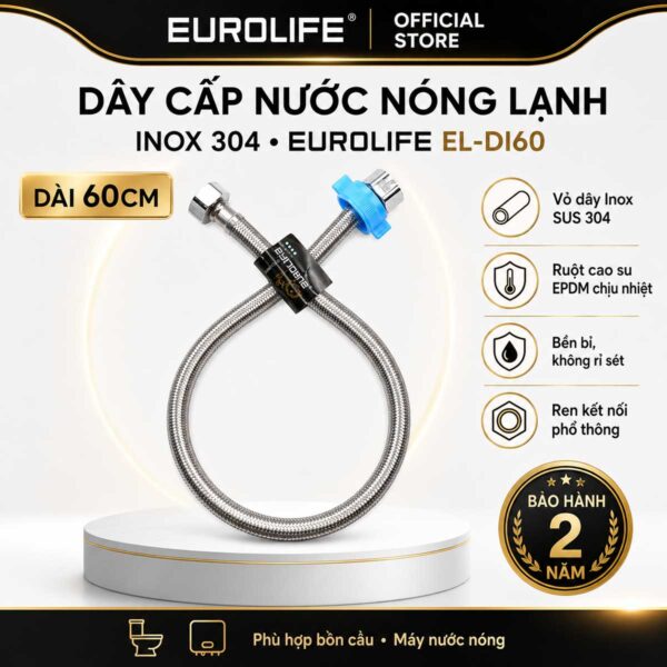 Dây cấp nước nóng lạnh Inox 304 Eurolife EL-DI60 dài 60cm, ruột EPDM và ren 21mm, linh hoạt lắp cho bồn cầu, máy nước nóng cùng thiết bị tương thích.