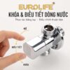 Van Eurolife EL-VG02 hỗ trợ mở, khóa và điều tiết dòng nước bằng tay, giúp người dùng chủ động kiểm soát lượng nước cấp đến thiết bị.