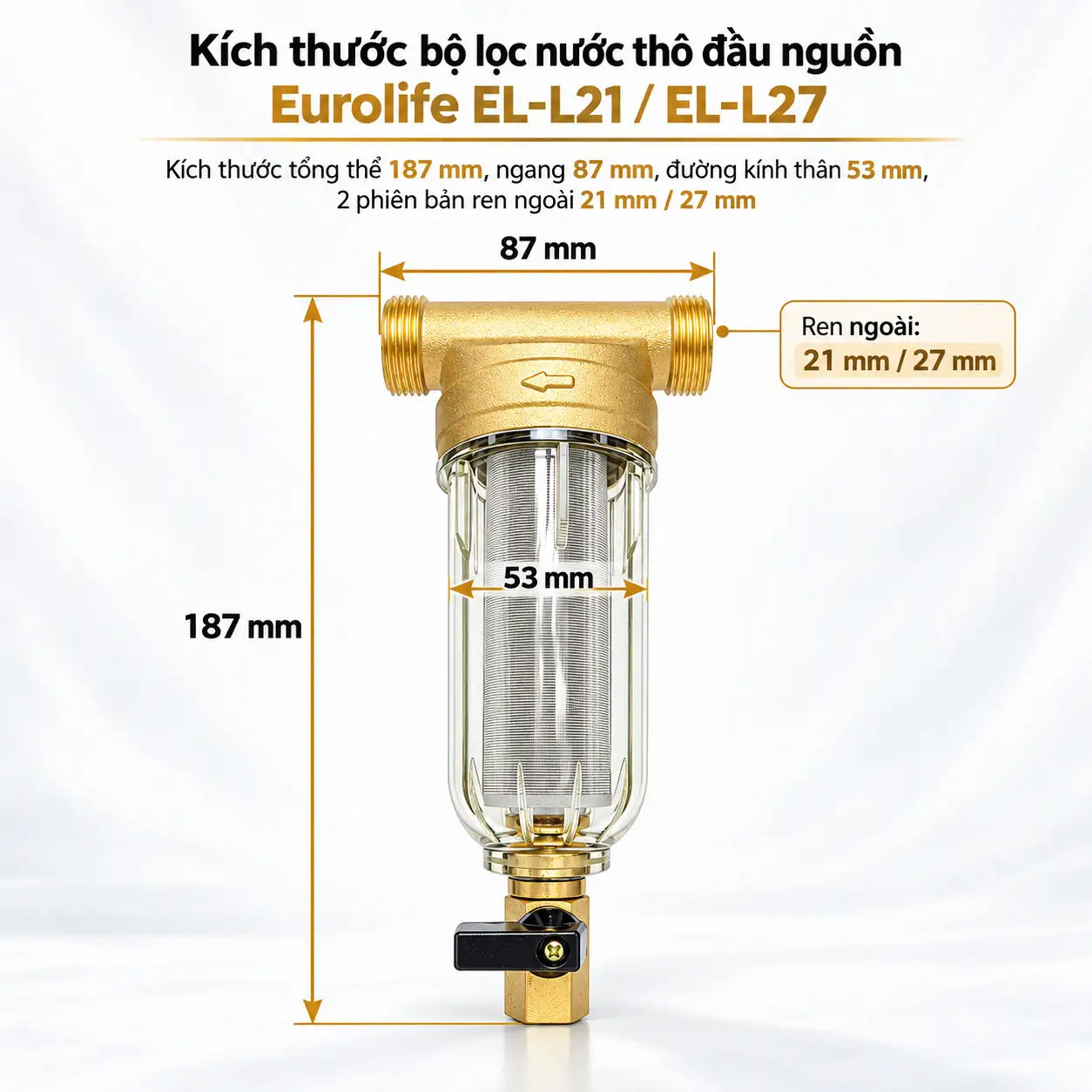 Kích thước bộ lọc nước thô Eurolife EL-L21 EL-L27 187 x 87 x 53 mm ren ngoài 21 và 27 mm