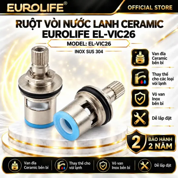 Ruột vòi nước lạnh Ceramic Eurolife EL-VIC26 thân vỏ và trục Inox SUS 304 bảo hành 2 năm