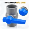 Tay van nhựa màu xanh trên van bi uPVC Eurolife EL-VD