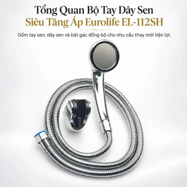 Tổng quan bộ tay dây sen siêu tăng áp Eurolife EL-112SH gồm tay sen tròn Chrome, dây sen và bát gác