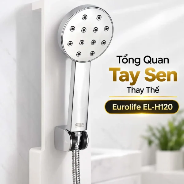 Tổng quan tay sen thay thế Eurolife EL-H120 mặt tròn mạ Chrome lắp với dây sen