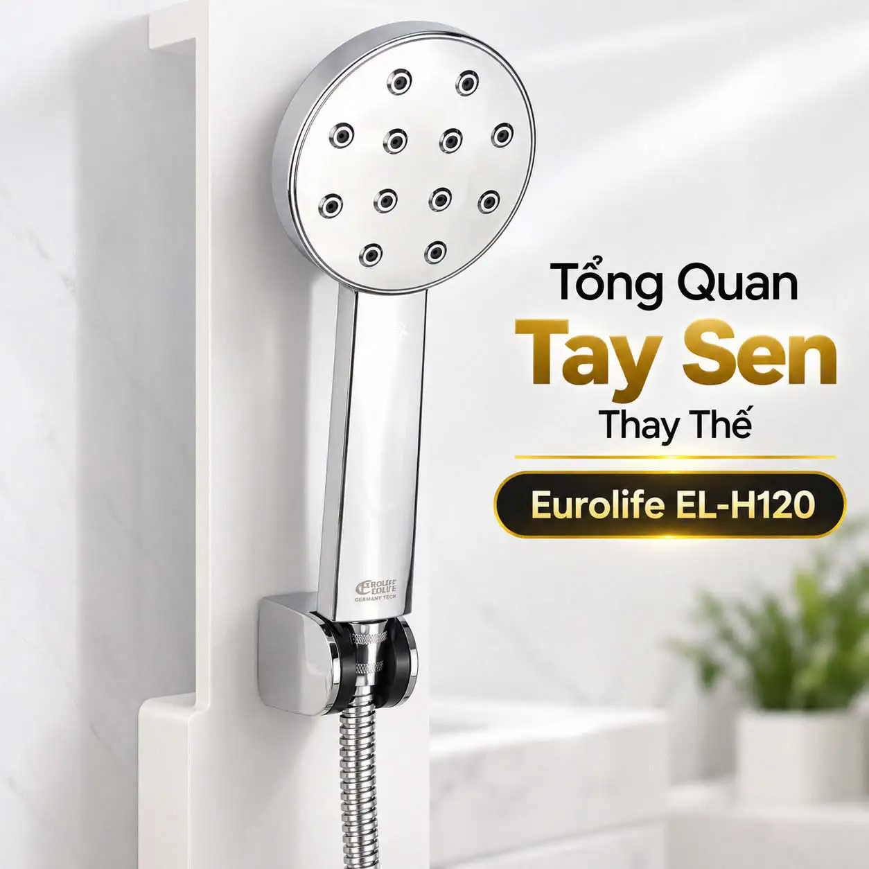 Tổng quan tay sen thay thế Eurolife EL-H120 mặt tròn mạ Chrome lắp với dây sen