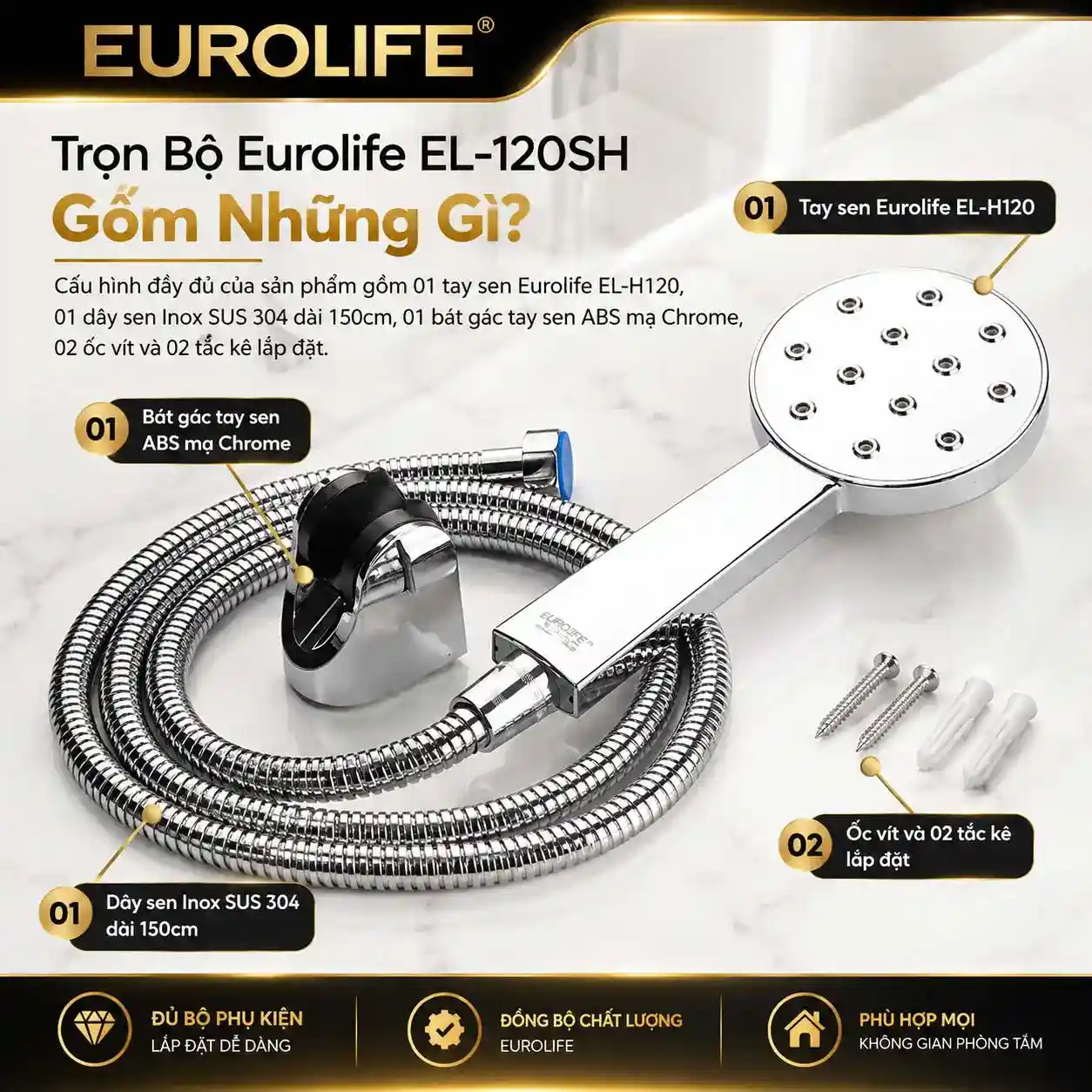 Trọn bộ Eurolife EL-120SH gồm tay sen EL-H120, dây SUS 304 150cm, bát gác, ốc vít và tắc kê