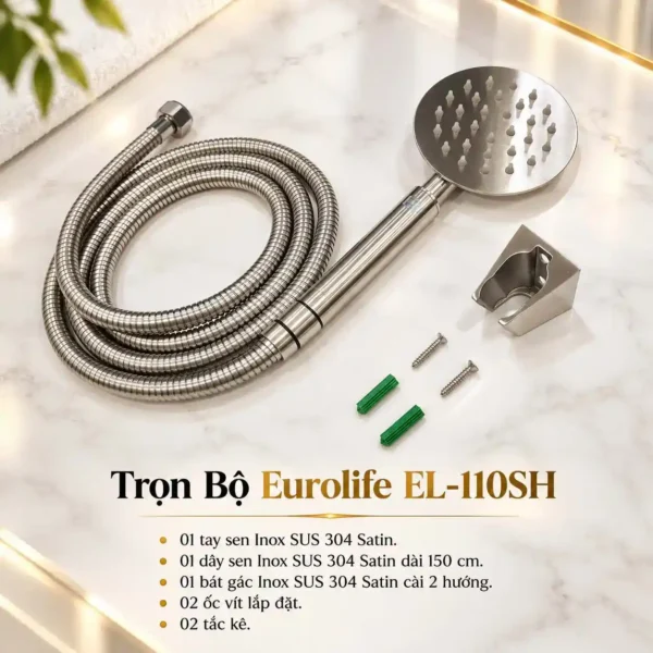 Trọn bộ Eurolife EL-110SH gồm tay sen Inox SUS 304 Satin, dây sen 150cm, bát gác, 2 ốc vít và 2 tắc kê