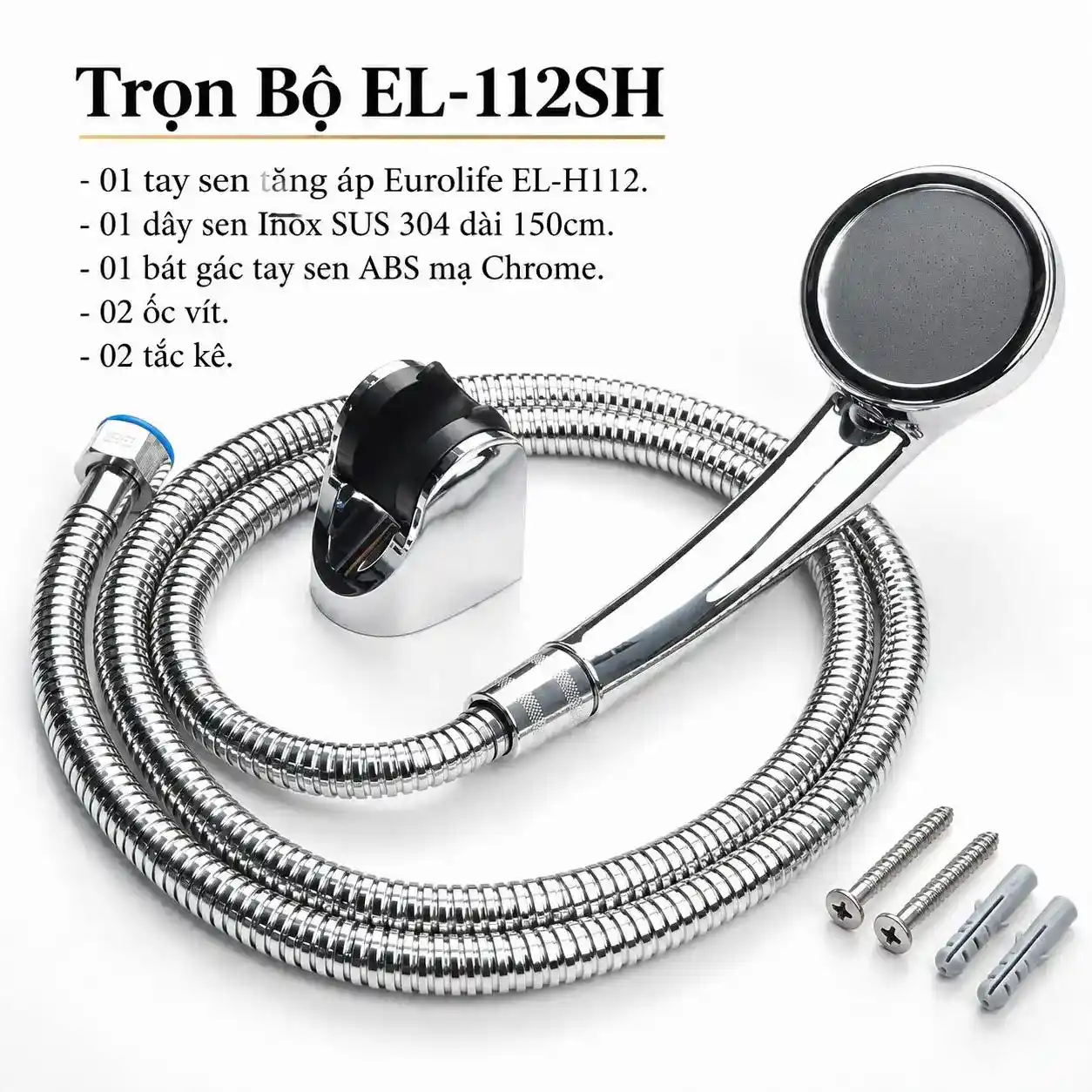 Trọn bộ Eurolife EL-112SH gồm tay sen EL-H112, dây sen SUS 304 150cm, bát gác, 2 ốc vít và 2 tắc kê