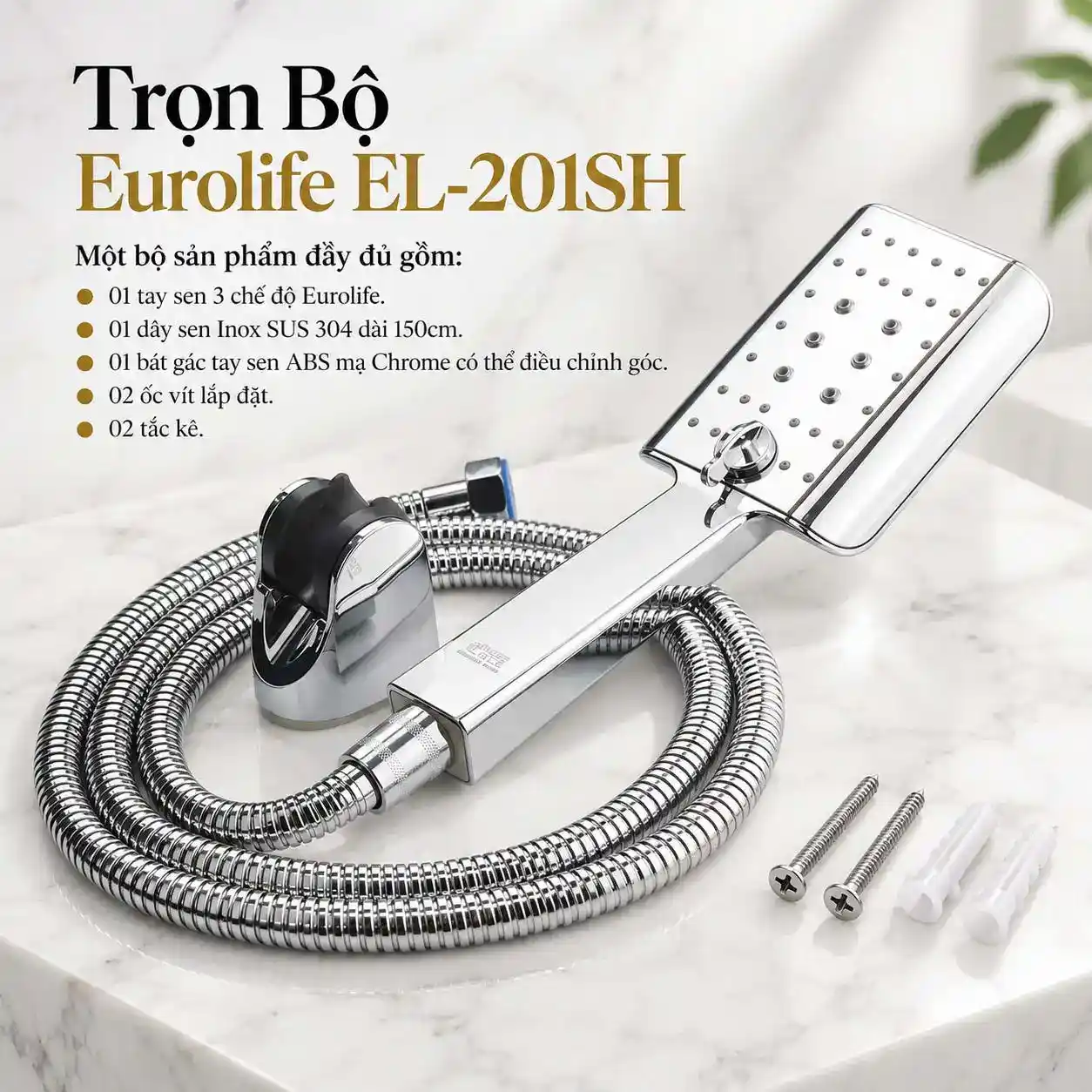 Trọn bộ Eurolife EL-201SH gồm tay sen 3 chế độ, dây SUS 304 150cm, bát gác, 2 ốc vít và 2 tắc kê
