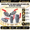 Van bi uPVC tay Inox Eurolife size lớn EL-VI42 EL-VI49 EL-VI60 EL-VI90 EL-VI114