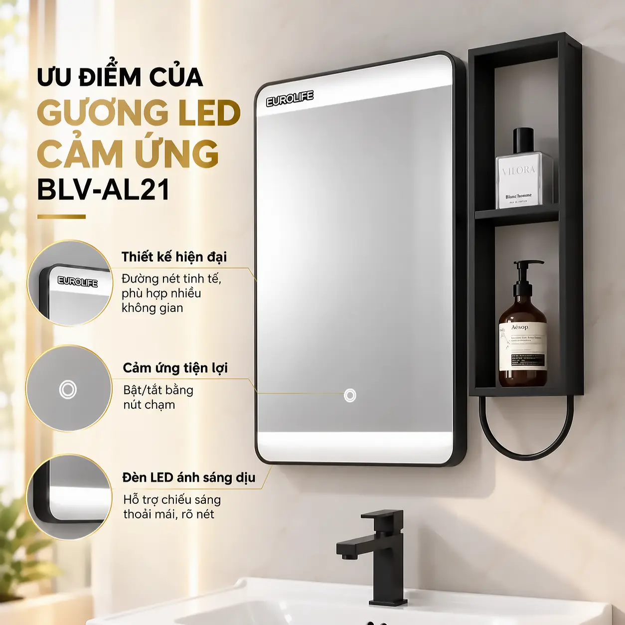Hình mô tả ưu điểm gương LED cảm ứng Eurolife BLV-AL21 gồm thiết kế bo góc hiện đại, nút chạm bật tắt và dải đèn LED chiếu sáng.